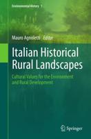 Italian Historical Rural Landscapes : Cultural Values for the Environment and Rural Development