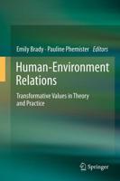 Human-Environment Relations : Transformative Values in Theory and Practice