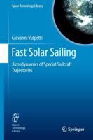 Fast Solar Sailing : Astrodynamics of Special Sailcraft Trajectories