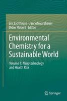 Environmental Chemistry for a Sustainable World : Volume 1: Nanotechnology and Health Risk