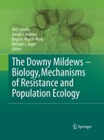 The Downy Mildews - Biology, Mechanisms of Resistance and Population Ecology