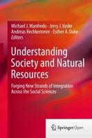 Understanding Society and Natural Resources : Forging New Strands of Integration Across the Social Sciences