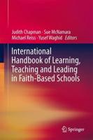 International Handbook of Learning, Teaching and Leading in Faith-Based Schools