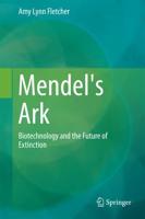 Mendel's Ark : Biotechnology and the Future of Extinction