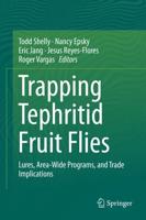 Trapping and the Detection, Control, and Regulation of Tephritid Fruit Flies : Lures, Area-Wide Programs, and Trade Implications