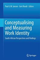 Conceptualising and Measuring Work Identity : South-African Perspectives and Findings