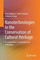 Nanotechnologies in the Conservation of Cultural Heritage : A compendium of materials and techniques