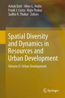 Spatial Diversity and Dynamics in Resources and Urban Development. Volume II Urban Development