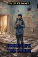 GhostLife: The Curse