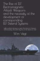 The Rise of ELF Electromagnetic Attack Weapons and the Necessity of the Development of Corresponding ELF Defend Systems