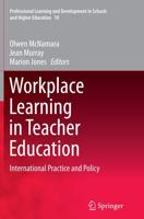 Workplace Learning in Teacher Education : International Practice and Policy