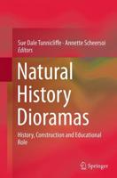 Natural History Dioramas : History, Construction and Educational Role