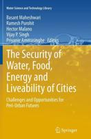 The Security of Water, Food, Energy and Liveability of Cities