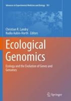 Ecological Genomics : Ecology and the Evolution of Genes and Genomes