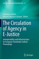 The Circulation of Agency in E-Justice : Interoperability and Infrastructures for European Transborder Judicial Proceedings