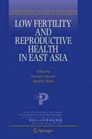 Low Fertility and Reproductive Health in East Asia