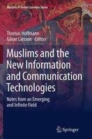 Muslims and the New Information and Communication Technologies : Notes from an Emerging and Infinite Field