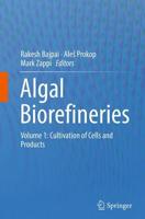Algal Biorefineries. Volume 1 Cultivation of Cells and Products