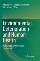 Environmental Deterioration and Human Health : Natural and anthropogenic determinants