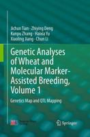 Genetic Analyses of Wheat and Molecular Marker-Assisted Breeding, Volume 1 : Genetics Map and QTL Mapping