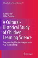 A Cultural-Historical Study of Children Learning Science : Foregrounding Affective Imagination in Play-based Settings