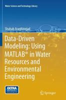 Data-Driven Modeling: Using MATLAB¬ in Water Resources and Environmental Engineering