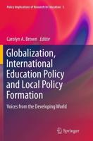 Globalization, International Education Policy and Local Policy Formation : Voices from the Developing World