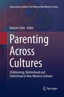 Parenting Across Cultures : Childrearing, Motherhood and Fatherhood in Non-Western Cultures