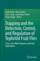 Trapping and the Detection, Control, and Regulation of Tephritid Fruit Flies : Lures, Area-Wide Programs, and Trade Implications