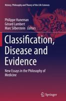 Classification, Disease and Evidence : New Essays in the Philosophy of Medicine