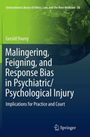 Malingering, Feigning, and Response Bias in Psychiatric/ Psychological Injury : Implications for Practice and Court