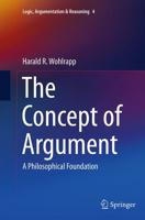 The Concept of Argument : A Philosophical Foundation