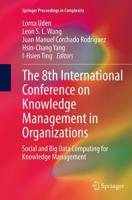 The 8th International Conference on Knowledge Management in Organizations : Social and Big Data Computing for Knowledge Management