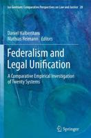 Federalism and Legal Unification : A Comparative Empirical Investigation of Twenty Systems