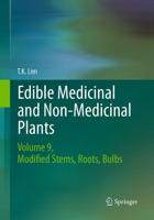 Edible Medicinal and Non Medicinal Plants. Volume 9 Modified Stems, Roots, Bulbs