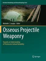 Osseous Projectile Weaponry : Towards an Understanding of Pleistocene Cultural Variability