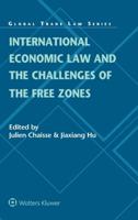 International Economic Law and the Challenges of the Free Zones