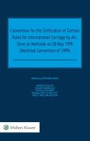 Convention for the Unification of Certain Rules for International Carriage by Air, Done at Montreal on 28 May 1999 (Montreal Convention of 1999)