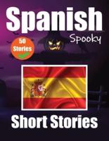 50 Short Spooky Storiеs in Spanish A Bilingual Journеy in English and Spanish