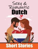 50 Sexy & Romantic Short Stories to Learn Dutch Language Romantic Tales for Language Lovers English and Dutch Side by Side