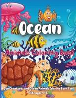 Ocean Animals Coloring Book: Ocean Animals, Sea Creatures &amp; Underwater Marine Life To Color In For Boys And Girls ,For Kids Aged 3-8,