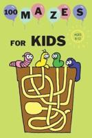 100 Mazes For Kids Ages 8-12