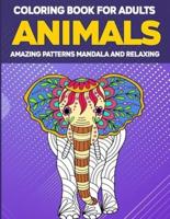 Animals Coloring Book For Adult Amazing Patterns Mandala: Stress Relieving Animal Patterns, Featuring 50 Hard, Fun and Relaxing Animal Designs Including Horses, Bears, Tigers, Birds, and Many More! Paperback