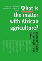 What Is the Matter With African Agriculture?