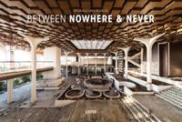 Between Nowhere & Never