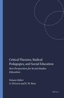 Critical Theories, Radical Pedagogies, and Social Education