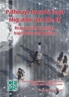 Pathways Towards Legal Migration Into the EU