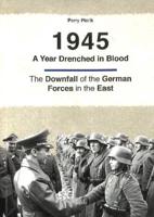1945, a Year Drenched in Blood