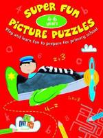 Super Fun Picture Puzzles. 4-6 Years