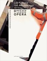 Lex Reitsma - 196 Affiches Voor/196 Posters for De Nederlandse Opera